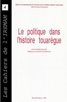 Les Cahiers de l’Iremam - Le politique dans l'histoire touarègue