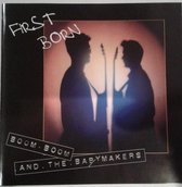 Boom Boom And The Babymakers - First Born