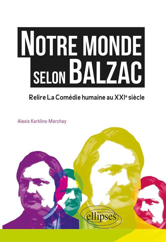 Notre monde selon Balzac - Relire la Comédie humaine au XXI ... - cover
