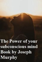 The Power of your subconscious mind