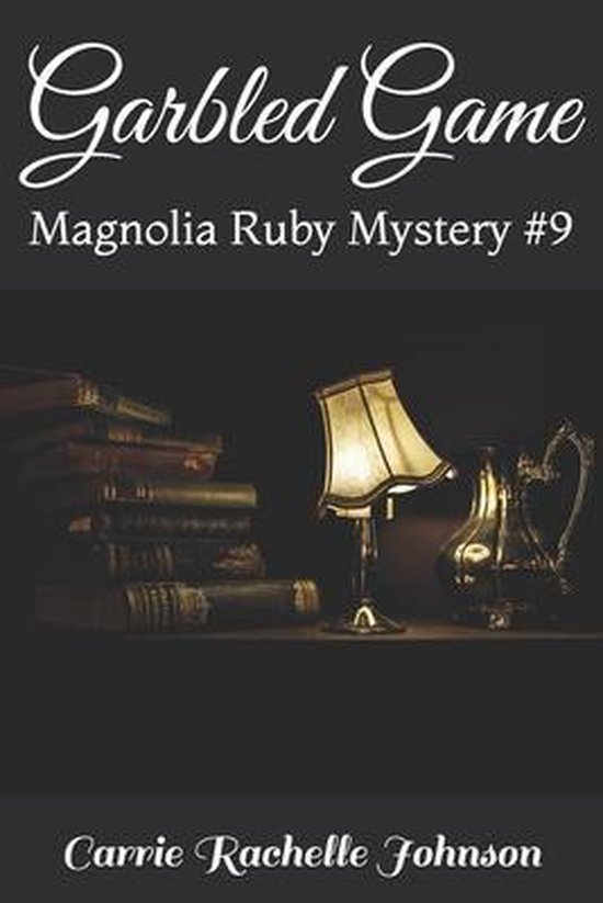 Magnolia Ruby Mysteries- Garbled Game - cover