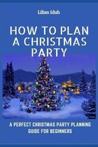 How to Plan a Christmas Party