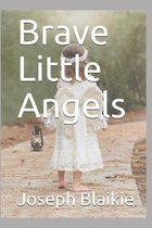 Brave Little Angels