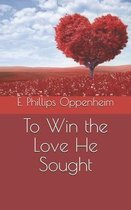 To Win the Love He Sought