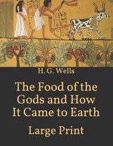 The Food of the Gods and How It Came to Earth