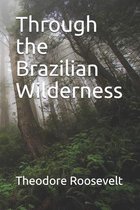 Through the Brazilian Wilderness