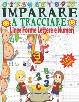 Imparare a tracciare Linee Forme Lettere e Numeri, +120 Pagine