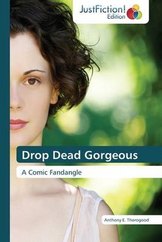 Drop Dead Gorgeous Anthony E Thorogood 9783845446158 Boeken 0990