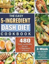 The Easy 5-Ingredient Dash Diet Cookbook
