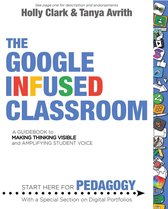 The Google Infused Classroom
