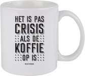 Het is pas crisis als de koffie op is Rustaagh mok - kop - beker - koffie/thee - hoogglans wit- 295 ml - grappig - herkenbaar