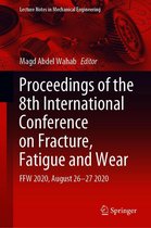 Lecture Notes in Mechanical Engineering - Proceedings of the 8th International Conference on Fracture, Fatigue and Wear