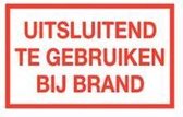 Tekststicker Uitsluitend gebruiken bij brand folie 400 x 250 mm