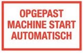 Opgepast machine start automatisch tekststicker 400 x 250 mm