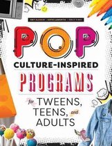 Pop Culture-Inspired Programs for Tweens, Teens, and Adults