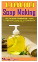 Liquid Soap Making: Liquid Soap Making
