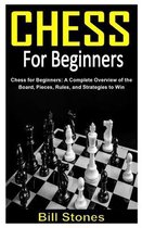 Chess for Beginners: Chess for Beginners