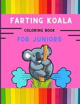 Farting koala coloring book for juniors: Funny & amazing collection of silly koala coloring book for kids, toddlers, boys & girls