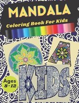 Mandala Coloring Book For Kid Ages 8-12: Many awesome Mandala Coloring Pages