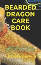 Bearded Dragon Care Book: Bearded Dragon Care Book