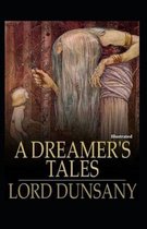 A Dreamer's Tales (Illustrated)