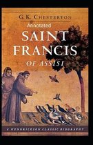 St. Francis of Assisi (Annotaed Edition)