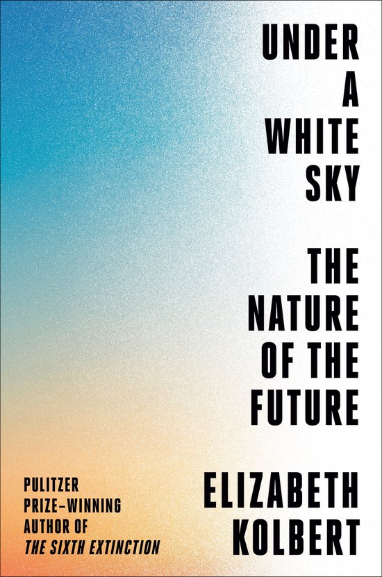 Under a White Sky The Nature of the Future