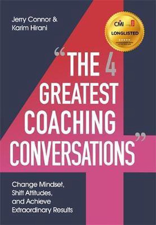 Boek 'The 4 Greatest Coaching Conversations' met de tekst 'Change Mindset, Shift Attitudes, and Achieve Extraordinary Results'. Goudkleurige CMI LONGLISTED medaille.