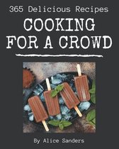365 Delicious Cooking for a Crowd Recipes