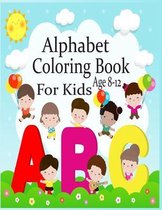 Alphabet Coloring Book For Kids Age 8-12