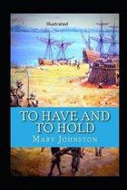 To Have and To Hold Illustrated