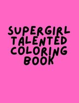 Super Girl talented coloring book