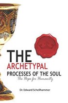 The Archetypal Processes of The Soul