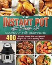 The Instant Pot Air Fryer Lid Cookbook for Beginners