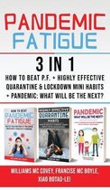 PANDEMIC FATIGUE - 3 in 1: How to beat Pandemic Fatigue + Highly Effective Quarantine and Lockdown Mini Habits + Pandemic