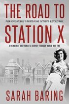 Memoirs from World War Two-The Road to Station X