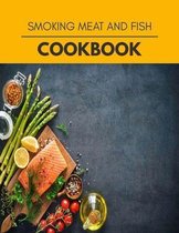 Smoking Meat And Fish Cookbook