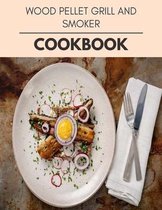 Wood Pellet Grill And Smoker Cookbook