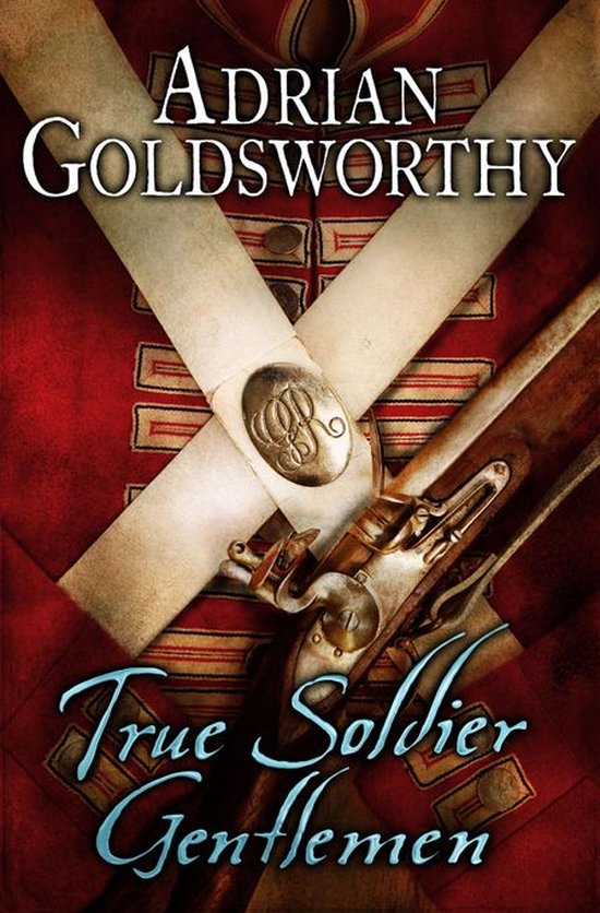 The Napoleonic Wars 1 - True Soldier Gentlemen - cover