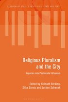 Bloomsbury Studies in Religion, Space and Place - Religious Pluralism and the City