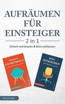 Aufraumen fur Einsteiger - 2 in 1 - Einfach entrumpeln & Buro aufraumen