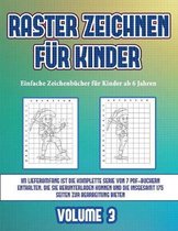 Einfache Zeichenbucher fur Kinder ab 6 Jahren (Raster zeichnen fur Kinder - Volume 3)