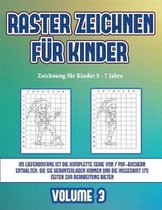 Zeichnung fur Kinder 5 - 7 Jahre (Raster zeichnen fur Kinder - Volume 3)