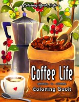 Coffee Life Coloring Book - Coloring Book Cafe - Kleurboek voor volwassenen