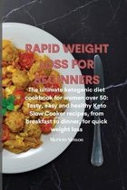 Rapid Weight Loss for Beginners: The ultimate ketogenic diet cookbook for women over 50