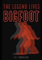 Bigfoot The Legend Lives