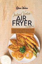 Instant Vortex Air Fryer Cookbook