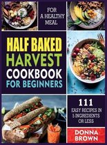 Half Baked Harvest Cookbook for Beginners