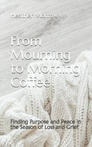 From Mourning to Morning Coffee