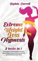 Extreme Weight Loss Hypnosis: 2 books in 1